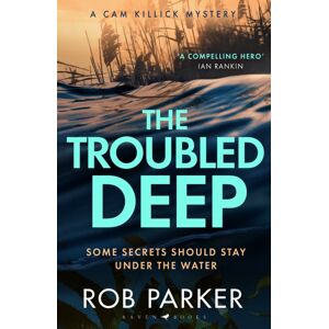 Bloomsbury Publishing PLC The Troubled Deep : 'The Most Brilliant Norfolk-Set Thriller Since Elly Griffiths' Ruth Galloway Books' Daily Mirror Bloomsbury Publishing PLC The Troubled Deep : 'The Most Brilliant Norfolk-Set Thriller Since Elly Griffiths' Ruth Galloway Books' Daily Mirror