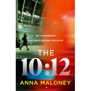 Bloomsbury Publishing PLC The 10:12 : A Gripping 'What Would You Do' Thriller With An Unforgettable Heroine Bloomsbury Publishing PLC The 10:12 : A Gripping 'What Would You Do' Thriller With An Unforgettable Heroine