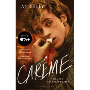 Bloomsbury Publishing PLC Careme : The First Celebrity Chef Bloomsbury Publishing PLC Careme : The First Celebrity Chef
