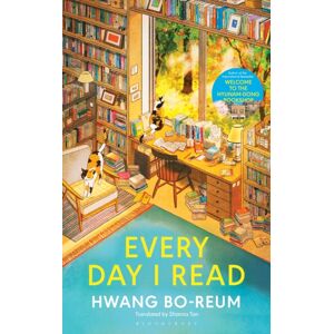Bloomsbury Publishing PLC Every Day I Read : 53 Ways To Get Closer To Books Bloomsbury Publishing PLC Every Day I Read : 53 Ways To Get Closer To Books