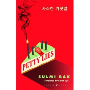 Bloomsbury Publishing PLC Petty Lies : A Twist-Packed Korean Revenge Thriller That Will Keep You Guessing Til The Very End Bloomsbury Publishing PLC Petty Lies : A Twist-Packed Korean Revenge Thriller That Will Keep You Guessing Til The Very End