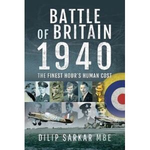 Pen & Sword Books Ltd Battle Of Britain, 1940 : The Finest Hour'S Human Cost Pen & Sword Books Ltd Battle Of Britain, 1940 : The Finest Hour'S Human Cost