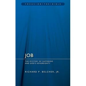 Christian Focus Publications Ltd Job: The Mystery Of Suffering And God'S Sovereignty Christian Focus Publications Ltd Job: The Mystery Of Suffering And God'S Sovereignty