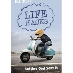 Christian Focus Publications Ltd Life Hacks : Letting God Sort It Christian Focus Publications Ltd Life Hacks : Letting God Sort It