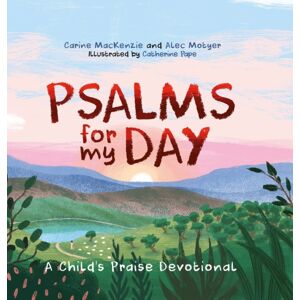 Christian Focus Publications Ltd Psalms For My Day : A Child'S Praise Devotional Christian Focus Publications Ltd Psalms For My Day : A Child'S Praise Devotional