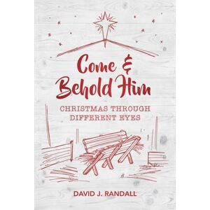 Christian Focus Publications Ltd Come And Behold Him : Christmas Through Different Eyes Christian Focus Publications Ltd Come And Behold Him : Christmas Through Different Eyes