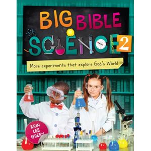 Christian Focus Publications Ltd Big Bible Science 2 : More Experiments That Explore God'S World Christian Focus Publications Ltd Big Bible Science 2 : More Experiments That Explore God'S World
