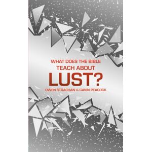 Christian Focus Publications Ltd What Does The Bible Teach About Lust? : A Short Book On Desire Christian Focus Publications Ltd What Does The Bible Teach About Lust? : A Short Book On Desire