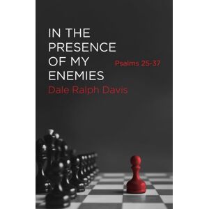 Christian Focus Publications Ltd In The Presence Of My Enemies : Psalms 25-37 Christian Focus Publications Ltd In The Presence Of My Enemies : Psalms 25-37