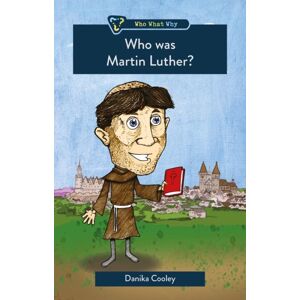 Christian Focus Publications Ltd Who Was Martin Luther? Christian Focus Publications Ltd Who Was Martin Luther?