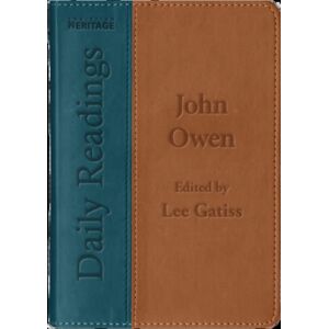 Christian Focus Publications Ltd Daily Readings - John Owen Christian Focus Publications Ltd Daily Readings - John Owen