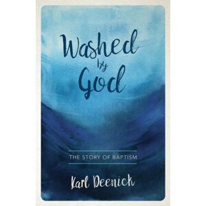 Christian Focus Publications Ltd Washed By God : The Story Of Baptism Christian Focus Publications Ltd Washed By God : The Story Of Baptism