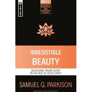 Christian Focus Publications Ltd Irresistible Beauty : Beholding Triune Glory In The Face Of Jesus Christ Christian Focus Publications Ltd Irresistible Beauty : Beholding Triune Glory In The Face Of Jesus Christ