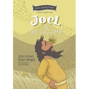 Christian Focus Publications Ltd Joel And The Locusts : The Minor Prophets, Book 7 Christian Focus Publications Ltd Joel And The Locusts : The Minor Prophets, Book 7