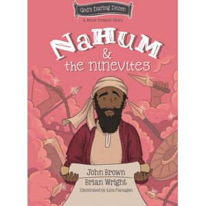 Christian Focus Publications Ltd Nahum And The Ninevites : The Minor Prophets, Book 8 Christian Focus Publications Ltd Nahum And The Ninevites : The Minor Prophets, Book 8