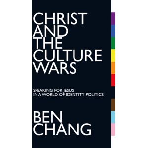 Christian Focus Publications Ltd Christ And The Culture Wars : Speaking For Jesus In A World Of Identity Politics Christian Focus Publications Ltd Christ And The Culture Wars : Speaking For Jesus In A World Of Identity Politics