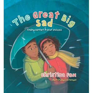 Christian Focus Publications Ltd The Great Big Sad : Finding Comfort In Grief And Loss Christian Focus Publications Ltd The Great Big Sad : Finding Comfort In Grief And Loss