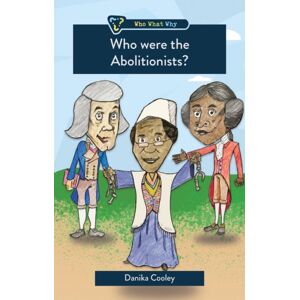 Christian Focus Publications Ltd Who Were The Abolitionists? Christian Focus Publications Ltd Who Were The Abolitionists?