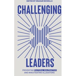 Christian Focus Publications Ltd Challenging Leaders : Preventing And Investigating Allegations Of Pastoral Malpractice Christian Focus Publications Ltd Challenging Leaders : Preventing And Investigating Allegations Of Pastoral Malpractice