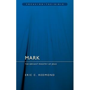 Christian Focus Publications Ltd Mark: The Servant Ministry Of Jesus Christian Focus Publications Ltd Mark: The Servant Ministry Of Jesus