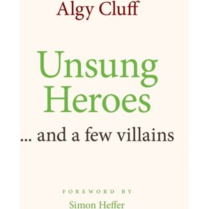 Tandem Publishing Ltd Unsung Heroes : … And A Few Villains Tandem Publishing Ltd Unsung Heroes : … And A Few Villains