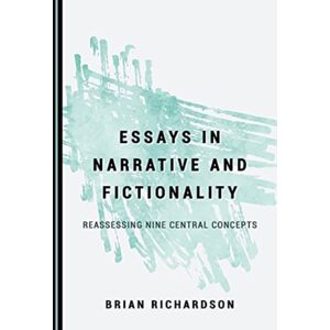 Cambridge Scholars Publishing Essays In Narrative And Fictionality : Reassessing Nine Central Concepts Cambridge Scholars Publishing Essays In Narrative And Fictionality : Reassessing Nine Central Concepts