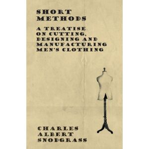 Read Books Short Methods - A Treatise On Cutting, Designing And Manufacturing Men'S Clothing Read Books Short Methods - A Treatise On Cutting, Designing And Manufacturing Men'S Clothing