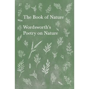 Read Books The Book Of Nature : Wordsworth'S Poetry On Nature Read Books The Book Of Nature : Wordsworth'S Poetry On Nature