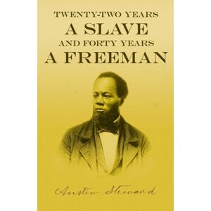 Read Books Twenty-Two Years A Slave - And Forty Years A Freeman Read Books Twenty-Two Years A Slave - And Forty Years A Freeman