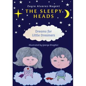 Austin Macauley Publishers The Sleepy Heads : Dreams For Little Dreamers Austin Macauley Publishers The Sleepy Heads : Dreams For Little Dreamers