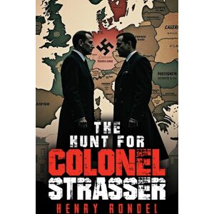 Austin Macauley Publishers The Hunt For Colonel Strasser Austin Macauley Publishers The Hunt For Colonel Strasser