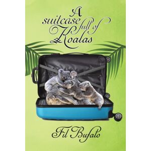 Austin Macauley Publishers A Suitcase Full Of Koalas Austin Macauley Publishers A Suitcase Full Of Koalas