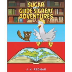 Austin Macauley Publishers Sugar And Glide'S Great Adventures Austin Macauley Publishers Sugar And Glide'S Great Adventures