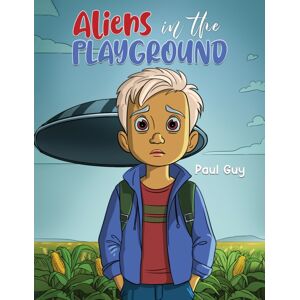 Austin Macauley Publishers Aliens In The Playground Austin Macauley Publishers Aliens In The Playground