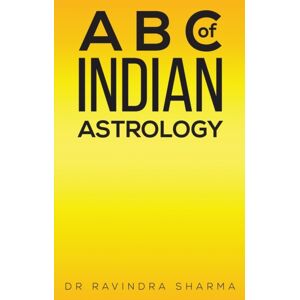 Austin Macauley Publishers A B C Of Indian Astrology Austin Macauley Publishers A B C Of Indian Astrology
