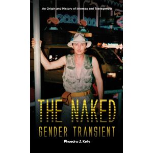 Austin Macauley Publishers The Naked Gender Transient : An Origin And History Of Intersex And Transgender Austin Macauley Publishers The Naked Gender Transient : An Origin And History Of Intersex And Transgender