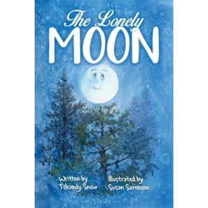 Austin Macauley Publishers The Lonely Moon Austin Macauley Publishers The Lonely Moon