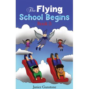 Austin Macauley Publishers The Flying School Begins : Book 3 Austin Macauley Publishers The Flying School Begins : Book 3