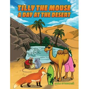 Austin Macauley Publishers Tilly The Mouse: A Day At The Desert Austin Macauley Publishers Tilly The Mouse: A Day At The Desert