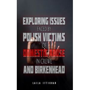 Austin Macauley Publishers Exploring Issues Faced By Polish Victims Of Domestic Abuse In Crewe And Birkenhead Austin Macauley Publishers Exploring Issues Faced By Polish Victims Of Domestic Abuse In Crewe And Birkenhead