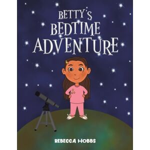 Austin Macauley Publishers Betty'S Bedtime Adventure Austin Macauley Publishers Betty'S Bedtime Adventure