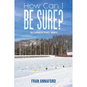 Austin Macauley Publishers How Can I Be Sure? : The Starnberg Series – Book 4 Austin Macauley Publishers How Can I Be Sure? : The Starnberg Series – Book 4