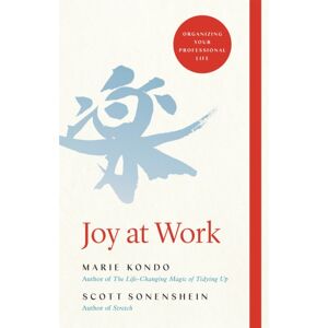 Pan Macmillan Joy At Work : Organizing Your Professional Life Pan Macmillan Joy At Work : Organizing Your Professional Life