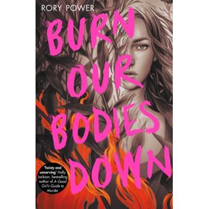 Pan Macmillan Burn Our Bodies Down Pan Macmillan Burn Our Bodies Down