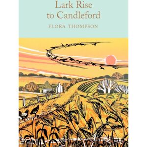 Pan Macmillan Lark Rise To Candleford Pan Macmillan Lark Rise To Candleford