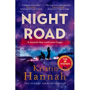 Pan Macmillan Night Road : From The Multimillion Copy selling Author Of The Women The Nightingale And The Four Winds Pan Macmillan Night Road : From The Multimillion Copy selling Author Of The Women The Nightingale And The Four Winds