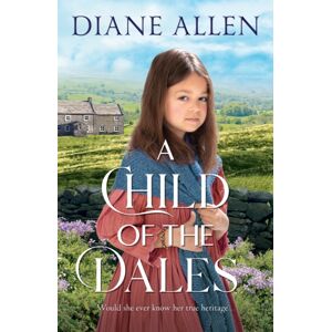 Pan Macmillan A Child Of The Dales Pan Macmillan A Child Of The Dales