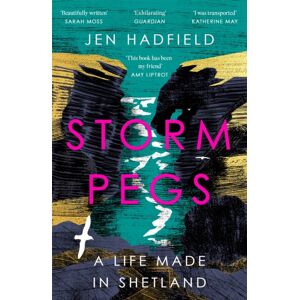 Pan Macmillan Storm Pegs : A Life Made In Shetland Pan Macmillan Storm Pegs : A Life Made In Shetland