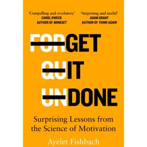 Pan Macmillan Get It Done : Surprising Lessons From The Science Of Motivation Pan Macmillan Get It Done : Surprising Lessons From The Science Of Motivation