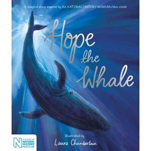 Pan Macmillan Hope The Whale : In Association With The Natural History Museum Pan Macmillan Hope The Whale : In Association With The Natural History Museum